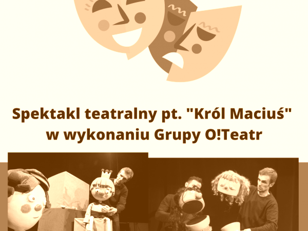 Król Maciuś I - spektakl