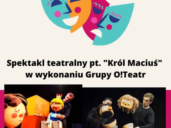 Król Maciuś I - spektakl