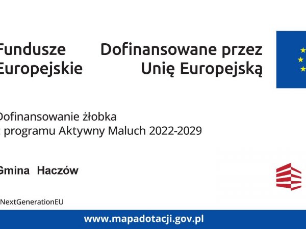 Utworzenie Żłobka Samorządowego w Haczowie