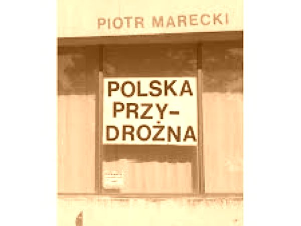 "Polska przy-drożna" - Piotr Marecki - DKK